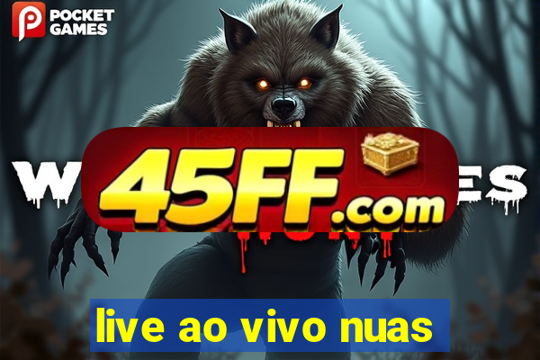 live ao vivo nuas